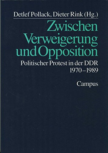 Zwischen Verweigerung und Opposition: Politischer Protest in der DDR 1970-1989